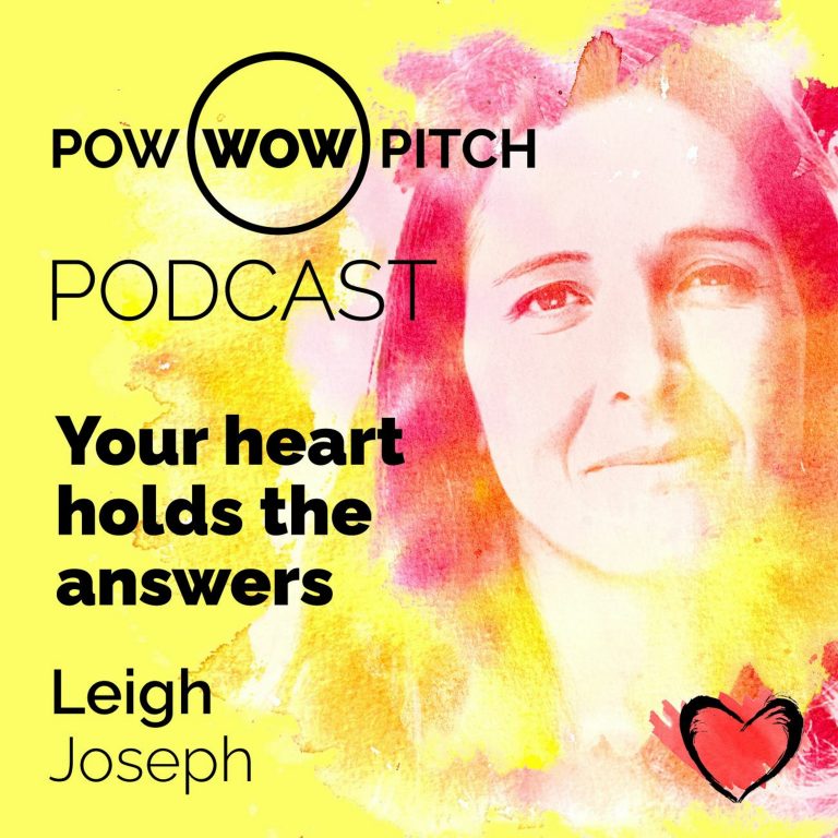 Pow Wow Pitch Podcast E09 – Your heart holds the answers with Leigh Joseph