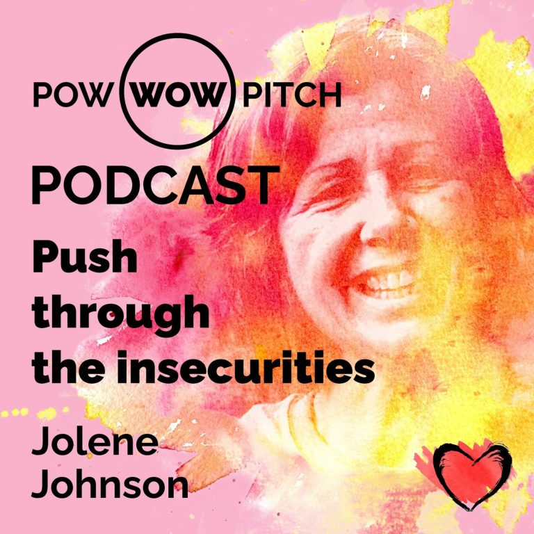 Pow Wow Pitch Podcast E20 – Push through the insecurities with Jolene Johnson