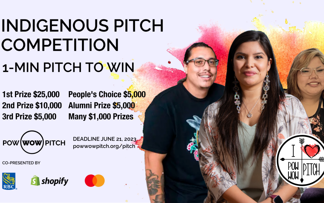 Calling All Indigenous Entrepreneurs: Pow Wow Pitch Announces $200,000 Cash Prize Competition
