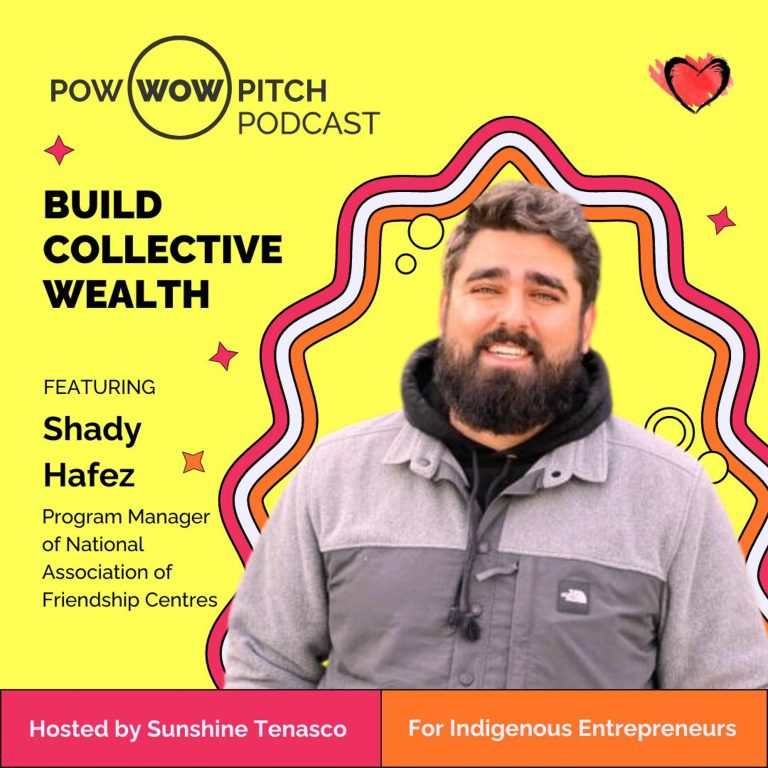 Pow Wow Pitch Podcast E25 – Build collective wealth with Shady Hafez