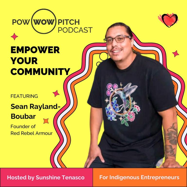 Pow Wow Pitch Podcast E29 – Empower your community with Sean Rayland-Boubar