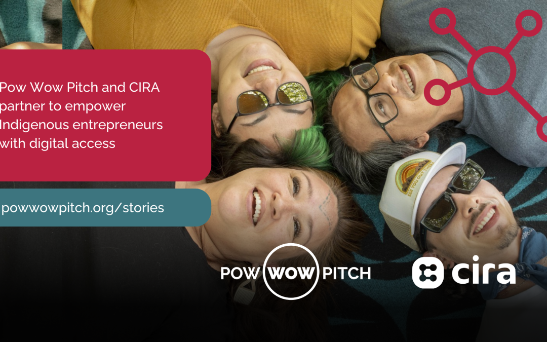 CIRA and Pow Wow Pitch Extend Partnership to Empower Indigenous Entrepreneurs with Digital Access