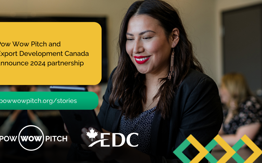Export Development Canada Continues Partnership with Pow Wow Pitch to Empower Indigenous Entrepreneurs in 2024