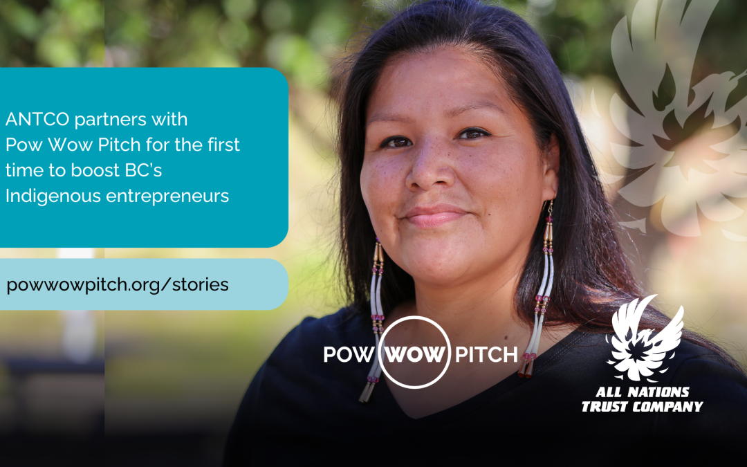 All Nations Trust Company Joins Kamloopa Pow Wow Pitch as Co-Presenting Partner, Championing Indigenous Entrepreneurship