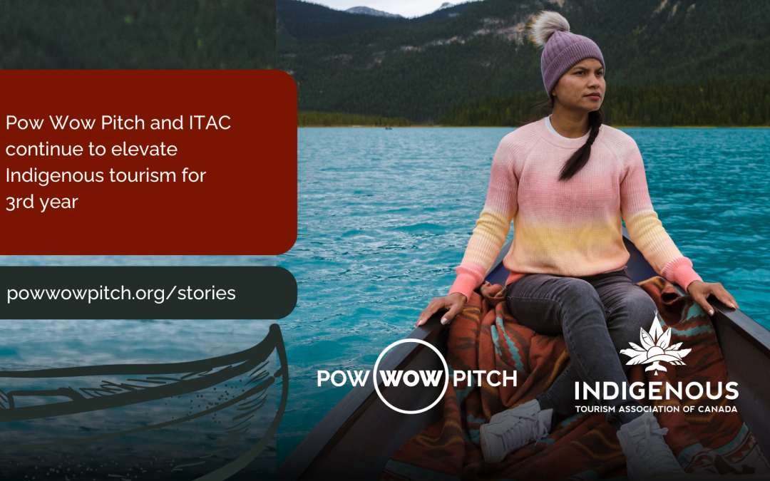 ITAC and Pow Wow Pitch Partner to Elevate Indigenous Tourism for 3rd Year