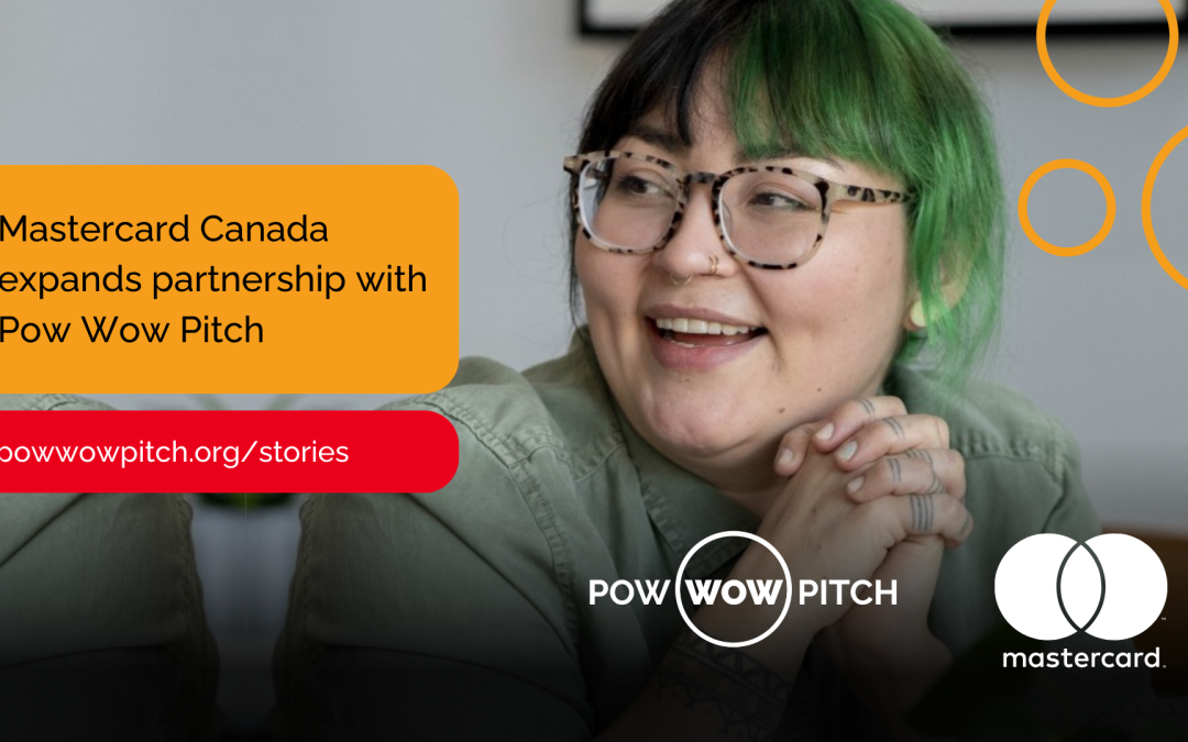 Mastercard Expands Partnership with Pow Wow Pitch to Reinforce Commitment to Empowering Indigenous Entrepreneurs