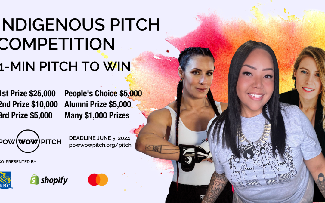 Calling All Indigenous Entrepreneurs: Pow Wow Pitch Announces $100,000 Cash Prize Competition