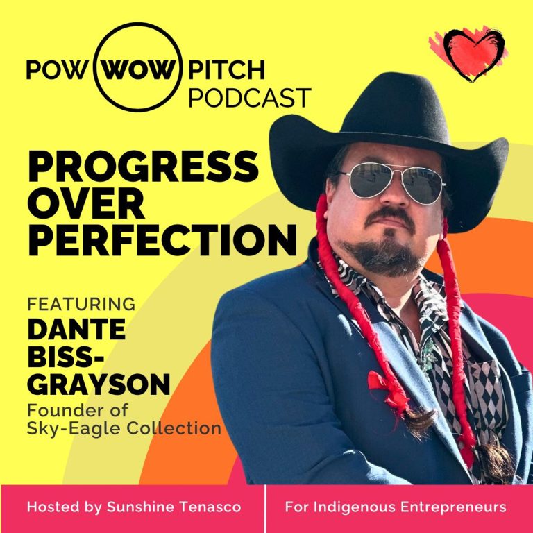 Pow Wow Pitch Podcast E53 – Progress over perfection with Dante Biss-Grayson