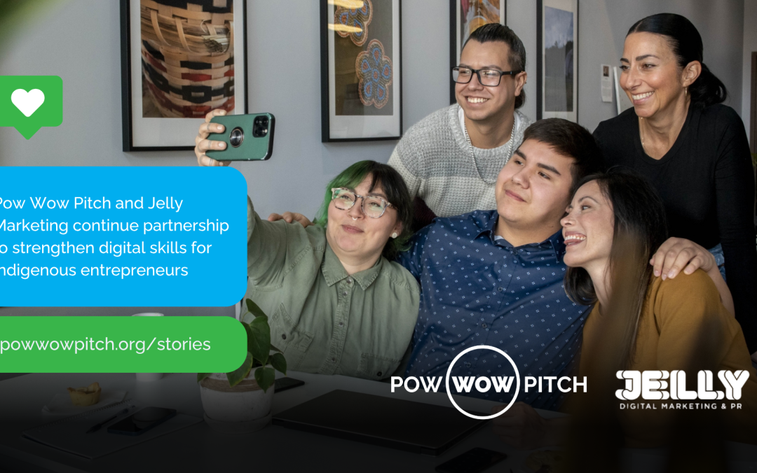 Pow Wow Pitch and Jelly Marketing continue partnership to strengthen digital skills for Indigenous entrepreneurs