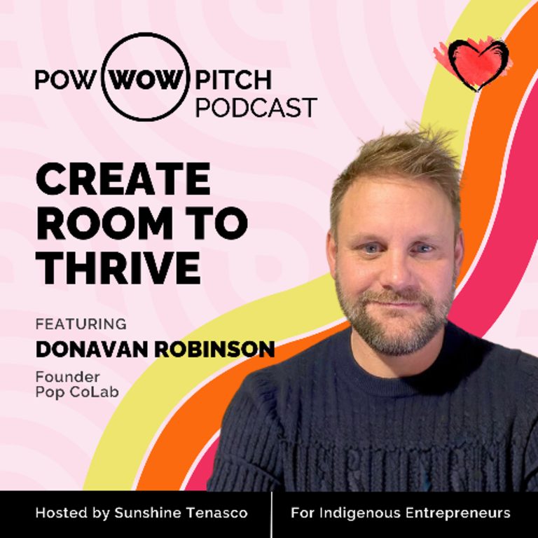 Pow Wow Pitch Podcast E59 – Create Room to Thrive with Donavan Robinson