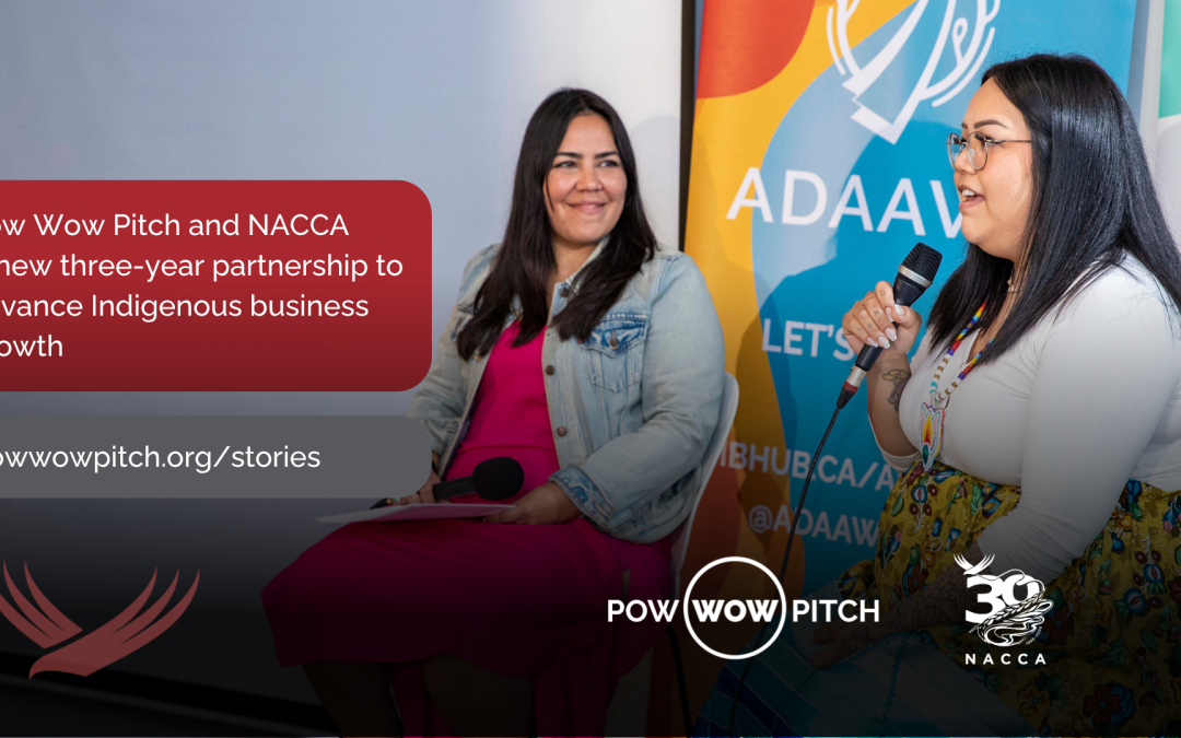 Pow Wow Pitch and NACCA renew three-year partnership to advance Indigenous business growth