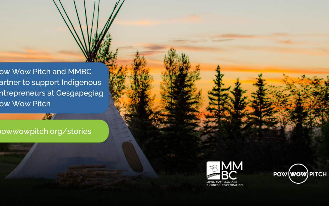 Pow Wow Pitch and Mi’gmawei Mawiomi Business Corporation partner to support Indigenous entrepreneurs at Gesgapegiag Pow Wow Pitch
