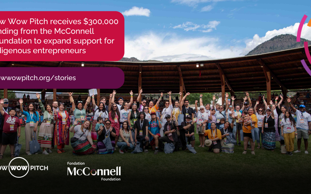 Pow Wow Pitch receives $300,000 funding from the McConnell Foundation to expand support for Indigenous entrepreneurs